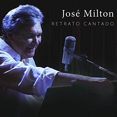 JOSE MILTON / ジョゼ・ミルトン / RETRATO CANTADO
