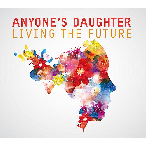 ANYONE'S DAUGHTER / エニワンズ・ドーター / LIVING THE FUTURE