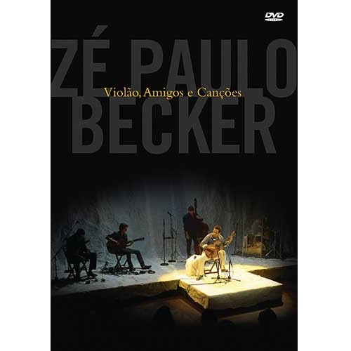 ZE PAULO BECKER / ゼ・パウロ・ベッケル / VIOLAO, AMIGOS E CANCOES (DVD)
