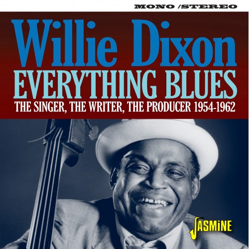 WILLIE DIXON / ウィリー・ディクソン / EVERYTHING BLUES - THE SINGER, THE WRITER, THE PRODUCER 1954-1962
