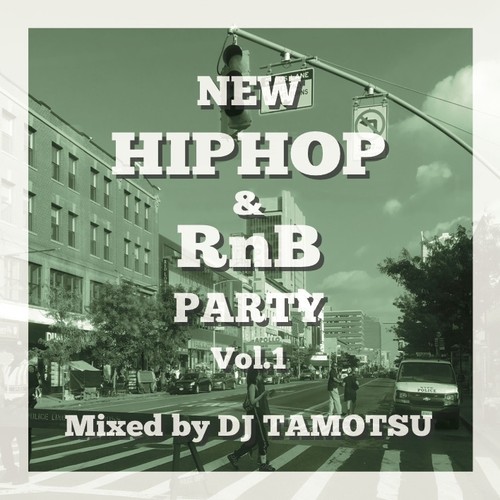 NEW HIPHOP RnB PARTY vol 1 DJ TAMOTSUHIPHOP R Bディスクユニオンオンラインショップ