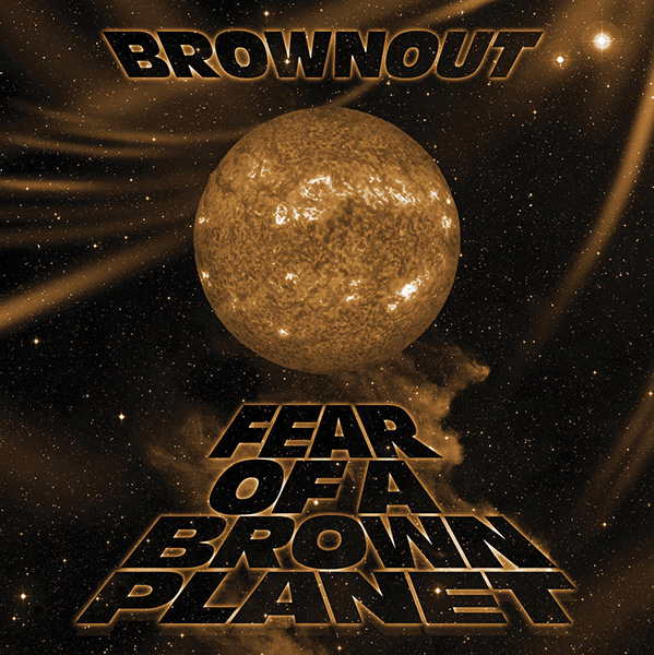 BROWNOUT / ブラウンアウト / FEAR OF A BROWN PLANET "CD"
