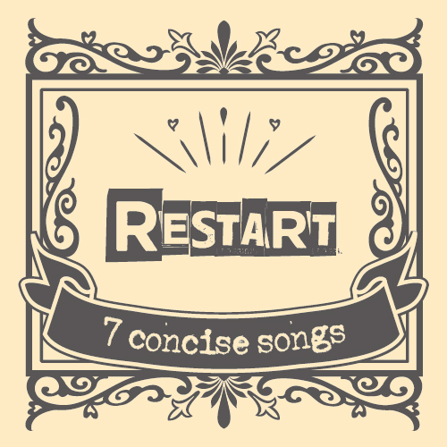 RESTART / 7 concise songs