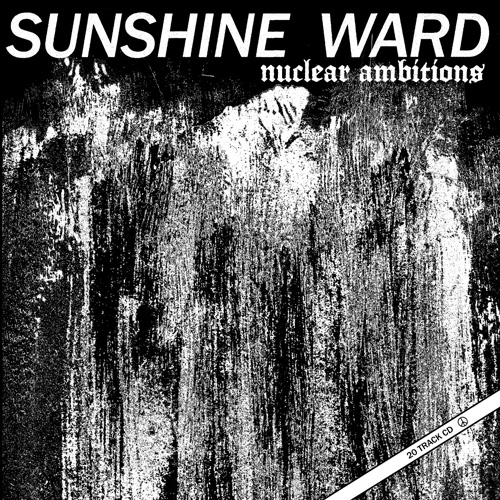 SUNSHINE WARD / Nuclear Ambitions + Order