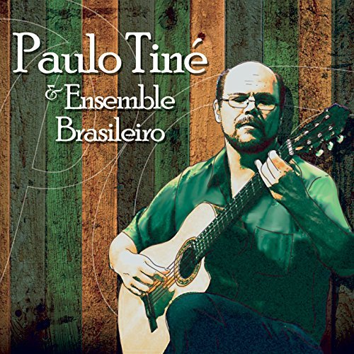 PAULO TINE / パウロ・チネ / PAULO TINE & ENSEMBLE BRASILEIRO