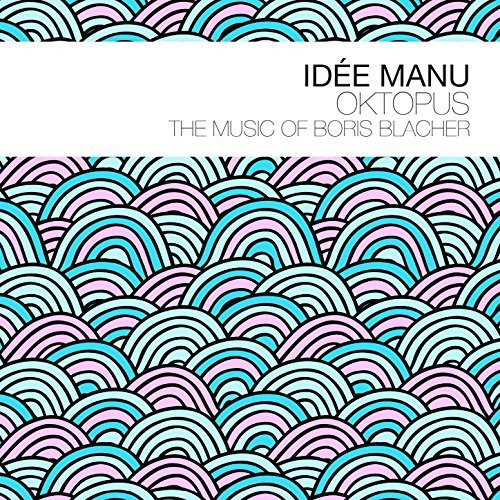 IDEE MANU / Music Of Boris Blacher