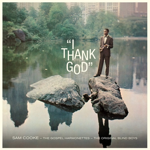 SAM COOKE / サム・クック / GOSPEL HARMONETTES THE ORIGINAL BLIND BOYS I THANK GOD (+2 BONUS) (LP)
