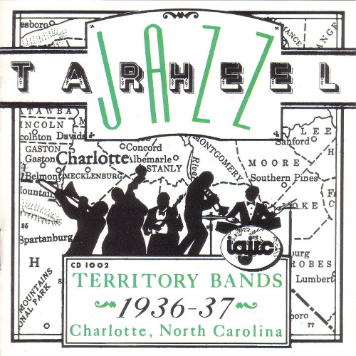 RARE TERRITORY BANDS / Tar Heel Jazz: Territory Bands 1936-1937