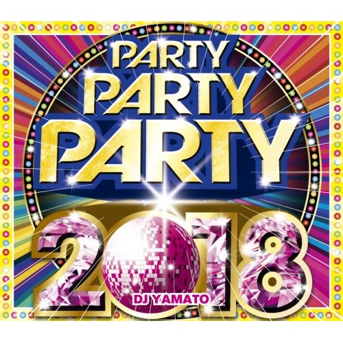 DJ YAMATO / PARTY PARTY PARTY 2018