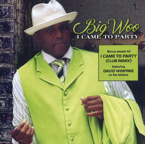 BIG WOO / I CAME TO PARTY