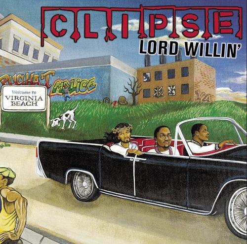 CLIPSE / クリプス / LORD WILLIN'
