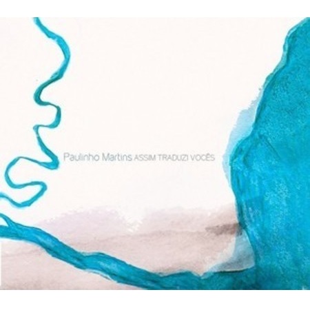PAULINHO MARTINS / パウリーニョ・マルチンス / ASSIM TRADUZI VOCES 