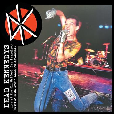 DEAD KENNEDYS / デッド・ケネディーズ / LIVE AT THE OLD WALDORF, SAN FRANCISCO OCTOBER 25TH, 1979 - KALX FM BROADCAST