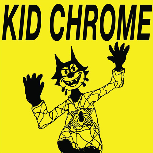 KID CHROME / I'VE HAD IT (7")