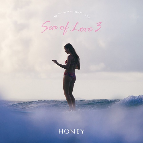 V.A. (HONEY meets ISLAND CAFE) / HONEY meets ISLAND CAF&Eacute; -Sea of Love 3-
