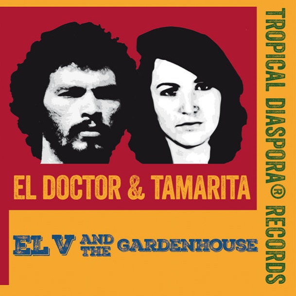 EL V & THE GARDENHOUSE / EL DOCTOR / TAMARITA