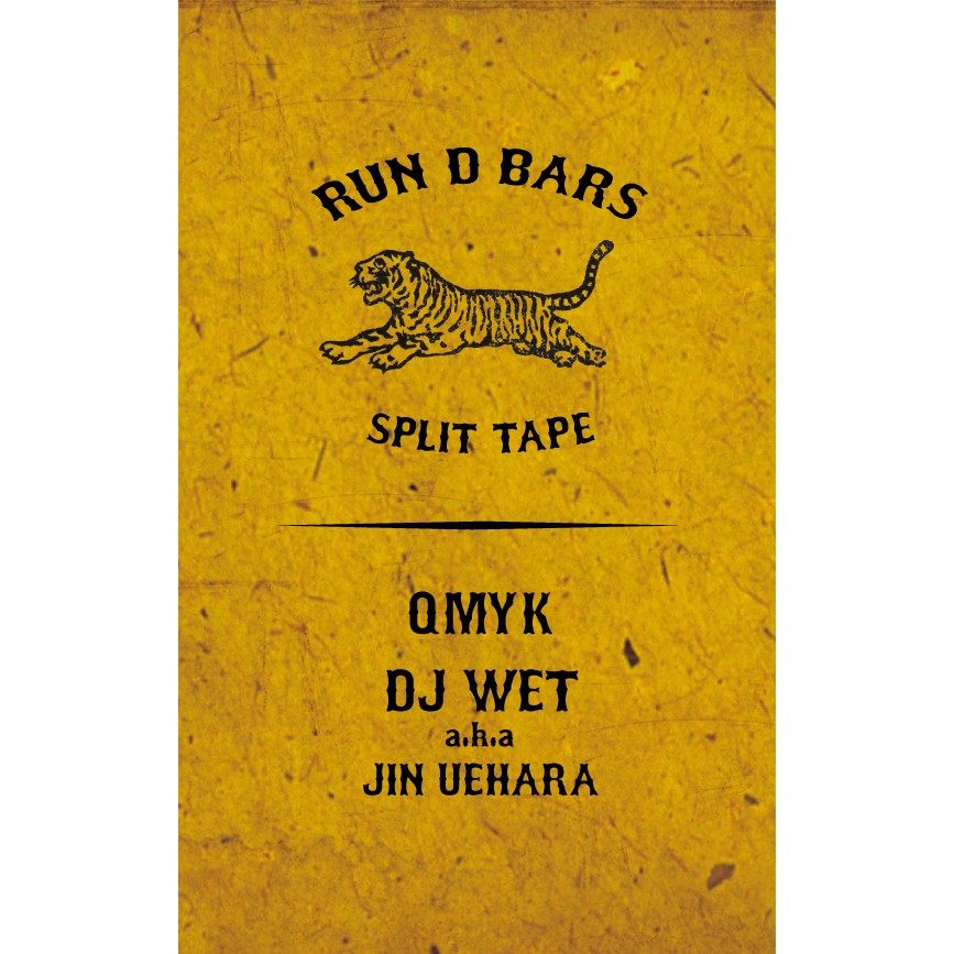 RUN D BARS(QMYK & DJ WET a.k.a JIN UEHARA) / RUN D BARS SPLIT TAPE "CASSETTE TAPE"