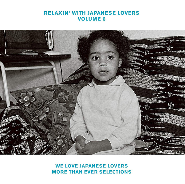 オムニバス           / RELAXIN' WITH JAPANESE LOVERS VOLUME 6 ~WE LOVE JAPANESE LOVERS MORE THAN EVER SELECTIONS~