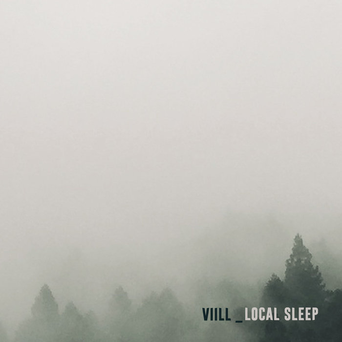 VIILL / LOCAL SLEEP