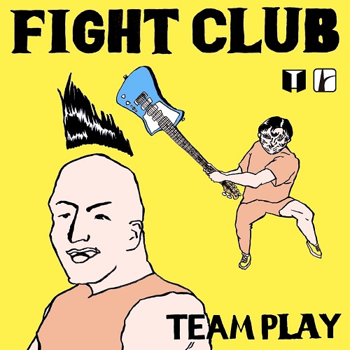 FIGHT CLUB (JPN/PUNK) / TEAM PLAY / TEAM PLAY