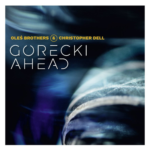 OLES BROTHERS / Gorecki Ahead