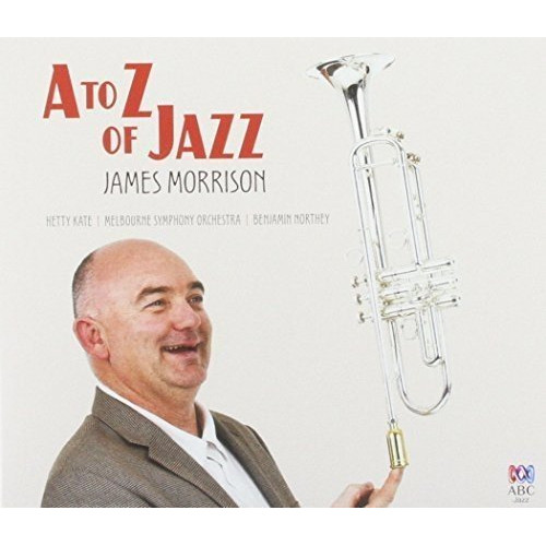 JAMES MORRISON / ジェイムズ・モリソン / A to Z of Jazz(2CD)
