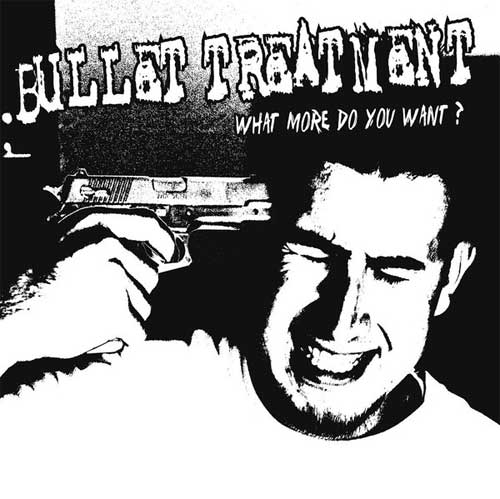 BULLET TREATMENT / バレットトリートメント / WHAT MORE DO YOU WANT (LP)