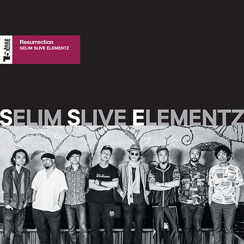 SELIM SLIVE ELEMENTZ / セリム・スライヴ・エレメンツ / Resurrection