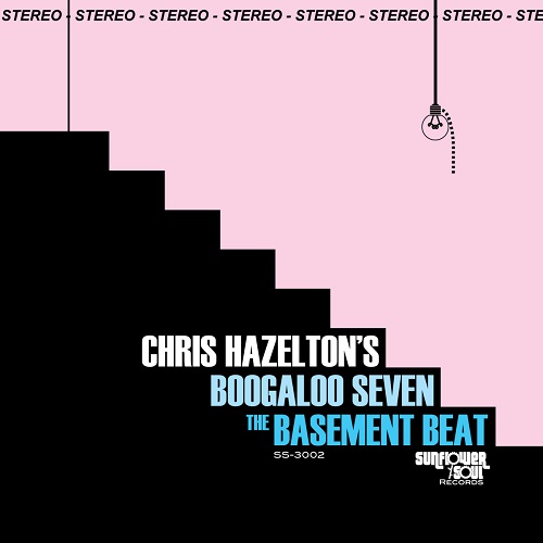 CHRIS HAZELTON'S BOOGALOO 7 / クリス・ハザルトンズ・ブーガルー・セヴン / BASEMENT BEAT (LP)