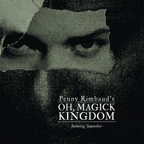 PENNY RIMBAUD (CRASS) / OH MAGICK KINGDOM