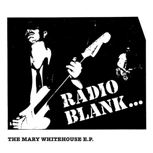 RADIO BLANK / MARY WHITEHOUSE (7")