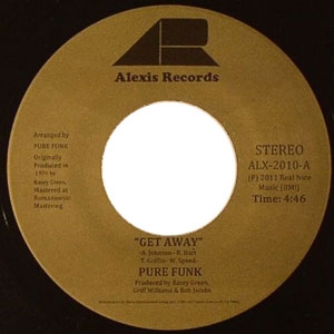 PURE FUNK / GET AWAY / NOTHING LEFT IS REAL (7")