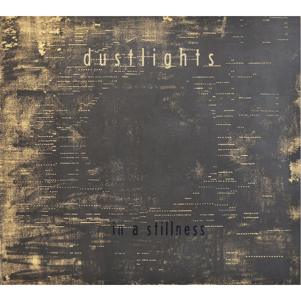 DUSTLIGHTS / ダストライツ / In A Stillness