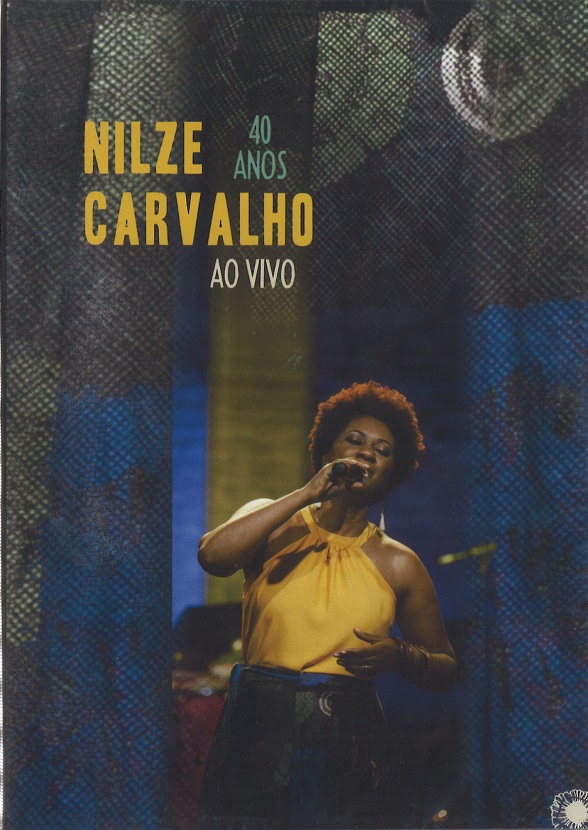 NILZE CARVALHO / ニウジ・カルヴァーリョ / 40 ANOS (DVD)