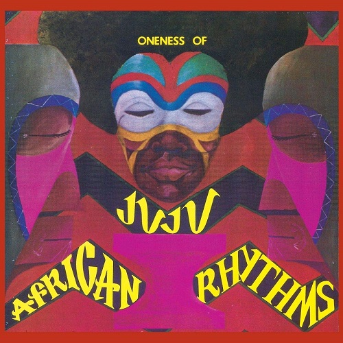 ONENESS OF JUJU / ワンネス・オブ・ジュジュ / AFRICAN RHYTHMS / アフリカン・リズム