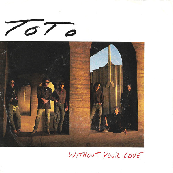 TOTO / トト / WITHOUT YOUR LOVE