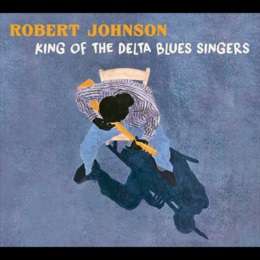 ROBERT JOHNSON / ロバート・ジョンソン / KING OF DELTA BLUES SINGERS (+11 BONUS)