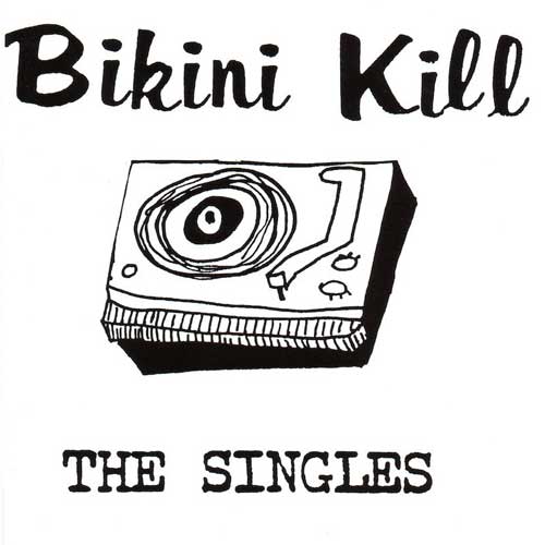 BIKINI KILL / ビキニキル / THE SINGLES