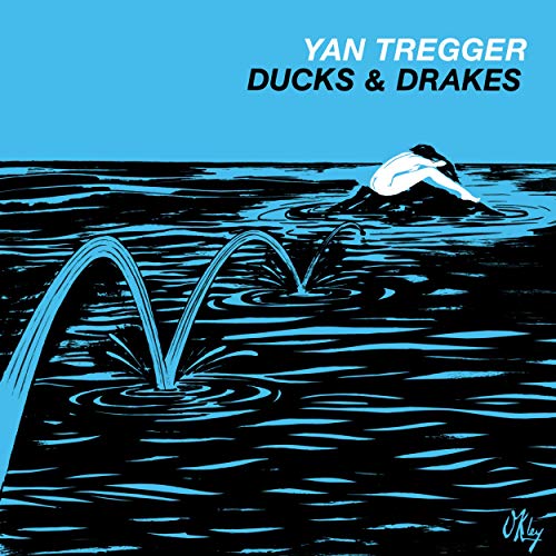 YAN TREGGER / ヤン・トレガー / DUCKS & DRAKES / ダックス・アンド・ドレイクス