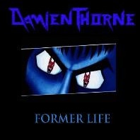 DAMIEN THORNE / Former Life / Former Life