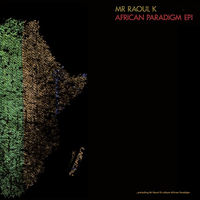 MR RAOUL K / ミスター・ラウル・K / AFRICAN PARADIGM EP 1
