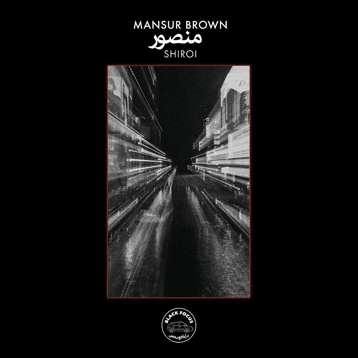MANSUR BROWN / マンスール・ブラウン / SHIROI / シロイ