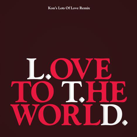 L.T.D. / エル・ティー・ディー / LOVE TO THE WORLD (KON'S LOTS OF LOVE REMIX) (12")