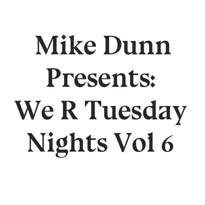MIKE DUNN / マイク・ダン / WE R TUESDAY NIGHTS VOL 6