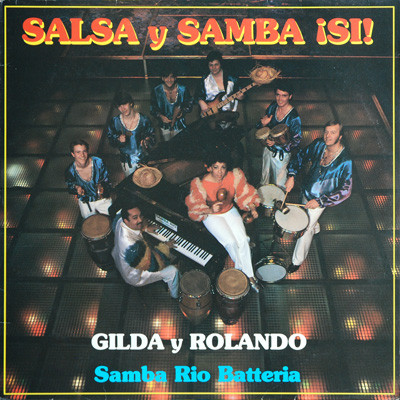 GILDA Y ROLANDO / SAMBA RIO BATTERIA / SALSA Y SAMBA !SI!