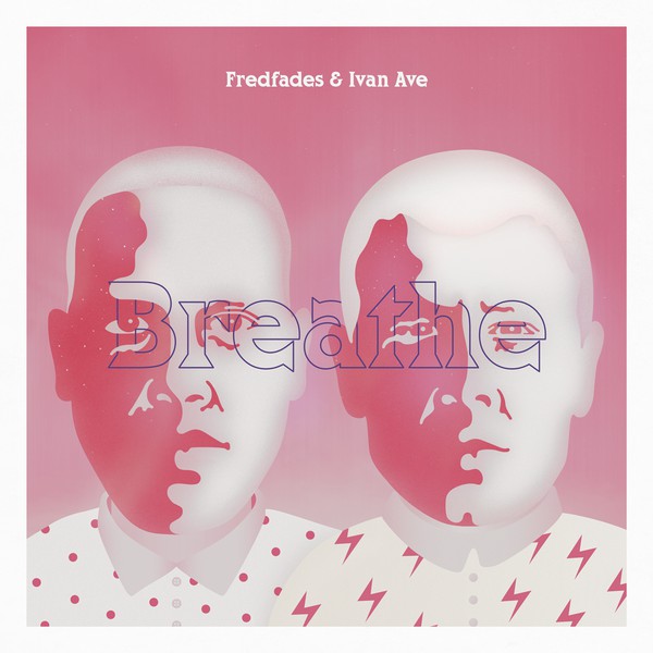 FREDFADES & IVAN AVE / BREATHE "LP"