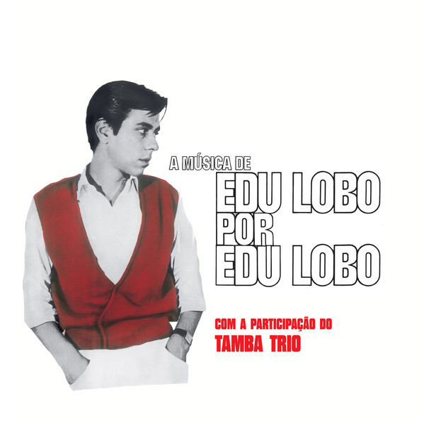 EDU LOBO / エドゥ・ロボ / A MUSICA DE EDU LOBO POR EDU LOBO