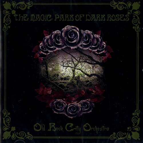 OLD ROCK CITY ORCHESTRA / THE MAGIC PARK OF DARK ROSES