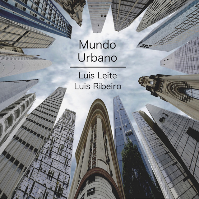 LUIS LEITE & LUIS RIBEIRO / ルイス・レイチ&ルイス・ヒベイロ / MUNDO URBANO