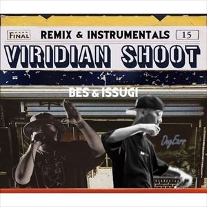 BES & ISSUGI / VIRIDIAN SHOOT - Remix & Instrumentals